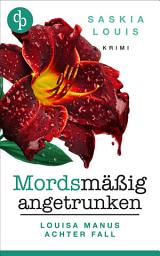 Icon image Mordsmäßig angetrunken: Louisa Manus achter Fall