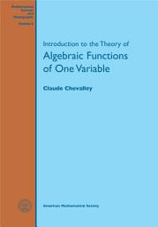 Icon image Introduction to the Theory of Algebraic Functions of One Variable