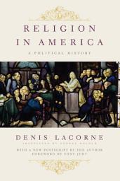Icon image Religion in America: A Political History