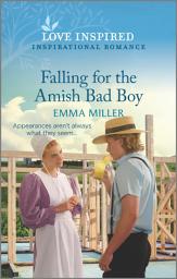 Icon image Falling for the Amish Bad Boy: An Uplifting Inspirational Romance