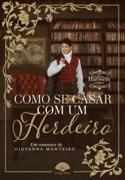 Icon image Como Se Casar Com Um Herdeiro