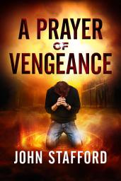 Icon image A Prayer of Vengeance: A Call of Vengeance Book 1