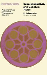 Icon image Superconductivity and Quantum Fluids: International Series of Monographs in Natural Philosophy