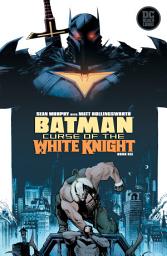 Icon image Batman: Curse of the White Knight (2019 - 2020)