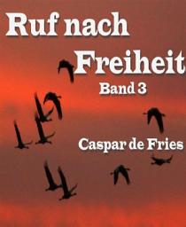 Icon image Ruf nach Freiheit - Band 3: Band 3