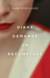 Icon image Diane demande un recomptage