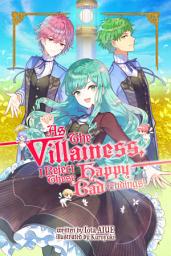Icon image As The Villainess, I Reject These Happy-Bad Endings!