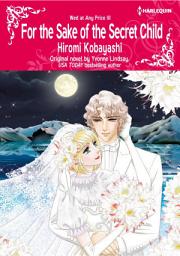 Icon image FOR THE SAKE OF THE SECRET CHILD: Harlequin Comics
