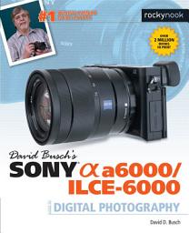 Icon image David Busch’s Sony Alpha a6000/ILCE-6000 Guide to Digital Photography