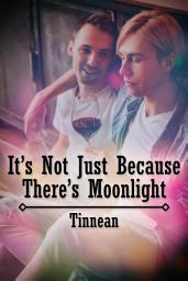 Icon image It's Not Just Because There's Moonlight