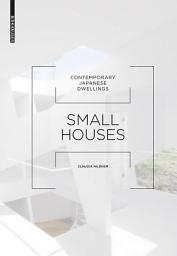 Icon image Small Houses: Contemporary Japanese Dwellings