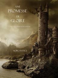 Icon image Une Promesse De Gloire (Tome n 5 de L'anneau Du Sorcier)