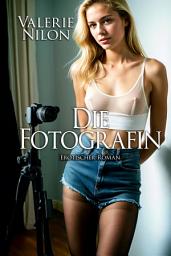 Icon image Die Fotografin | Erotischer Roman