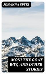 Icon image Moni the Goat Boy, and Other Stories
