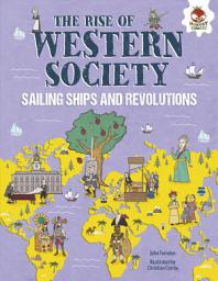 Icon image The Rise of Western Society: Sailing Ships and Revolutions