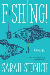 Icon image Fishing!: A Novel