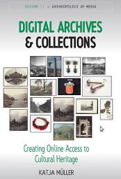 Icon image Digital Archives and Collections: Creating Online Access to Cultural Heritage