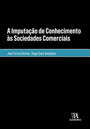 Icon image A Imputação de Conhecimento às Sociedades Comerciais