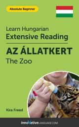 Icon image Hungarian Extensive Reading: THE ZOO: Level 1