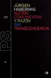 Icon image Acción comunicativa y razón sin transcendencia