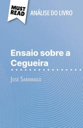 Icon image Ensaio sobre a Cegueira de José Saramago (Análise do livro): Análise completa e resumo pormenorizado do trabalho
