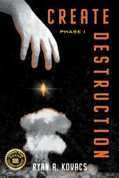 Icon image Create Destruction: Phase I