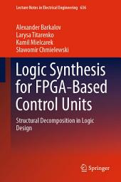 Icon image Logic Synthesis for FPGA-Based Control Units: Structural Decomposition in Logic Design