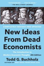 Icon image New Ideas from Dead Economists: The Introduction to Modern Economic Thought, 4th Edition