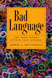 Icon image Bad Language: Are Some Words Better Than Others?
