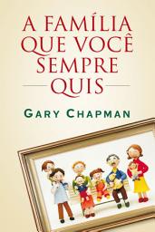 Icon image A família que você sempre quis