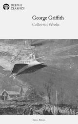 Icon image Delphi Collected Works of George Griffith (Illustrated)