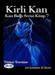 Icon image Kirli kan: Kan bağı serisi kitap 7
