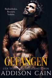 Icon image Gefangen (Alpha’s Claim Buch Eins): Ein dunkler Omegaverse Liebesroman