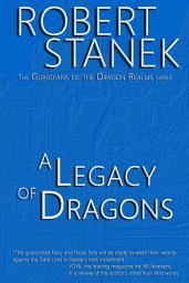 Icon image A Legacy of Dragons (Book #2 in the Guardians of the Dragon Realms)