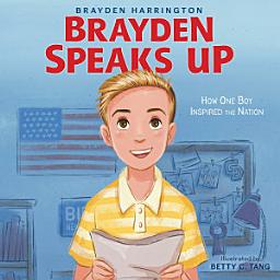 Icon image Brayden Speaks Up: How One Boy Inspired the Nation