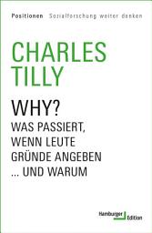 Icon image Why?: Was passiert, wenn Leute Gründe angeben ... und warum