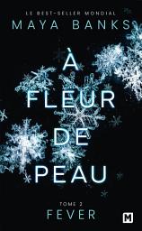 Icon image À Fleur de peau, T2 : Fever