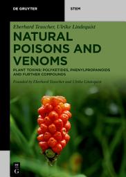 Icon image Natural Poisons and Venoms: Plant Toxins: Polyketides, Phenylpropanoids and Further Compounds