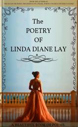 Icon image The Poetry of Linda Diane Lay
