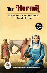 Icon image The Hermit: François Marie Arouet De Voltaire's Solitary Reflections: François Marie Arouet De Voltaire's Bestseller & Famous Book