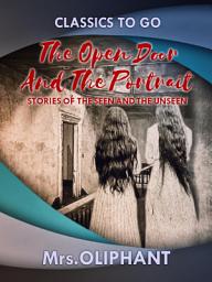 Icon image The Open Door and The Portrait Stories of the Seen and the Unseen