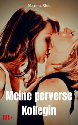 Icon image Meine perverse Kollegin: Heiße Lesbenstory, Ausgabe 2