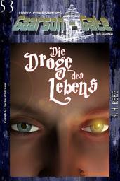 Icon image GAARSON-GATE 053: »Die Droge des Lebens«: »Den einen bringt sie den Tod - den anderen ewige Jugend!«