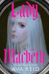 Icon image Lady Macbeth: A Novel