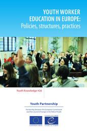 Icon image Youth worker education in Europe: Policies, structures, practices