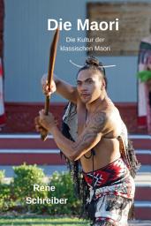 Icon image Die Maori: Die Kultur der klassischen Maori