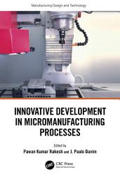 Icon image Innovative Development in Micromanufacturing Processes