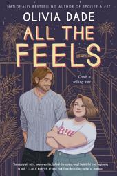 Icon image All the Feels: A Novel