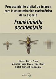 Icon image Procesamiento digital de imagen para caracterización morfométrica de la especie Frankliniella Occidentalis