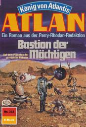Icon image Atlan 393: Bastion der Mächtigen: Atlan-Zyklus "König von Atlantis"